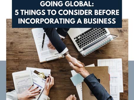 Going global : 5 things to consider before incorporating a business