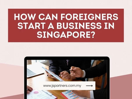 How can foreigners start a business in singapore?